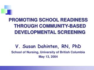 PROMOTING SCHOOL READINESS THROUGH COMMUNITY-BASED DEVELOPMENTAL SCREENING