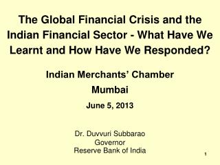 Indian Merchants’ Chamber Mumbai June 5, 2013 Dr. Duvvuri Subbarao Governor