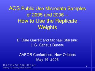 ACS Public Use Microdata Samples of 2005 and 2006 – How to Use the Replicate Weights