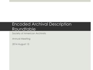 Encoded Archival Description Roundtable