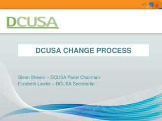 D CUSA CHANGE PROCESS