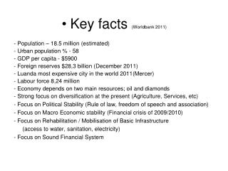 Key facts ( Worldbank 2011) - Population – 18.5 million (estimated) - Urban population % - 58