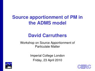 Source apportionment of PM in the ADMS model David Carruthers