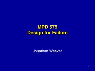 MPD 575 Design for Failure