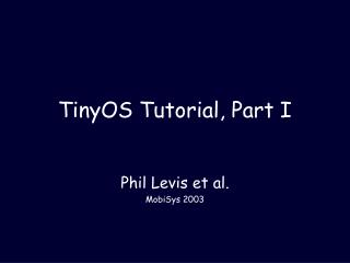 TinyOS Tutorial, Part I