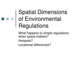 Spatial Dimensions of Environmental Regulations