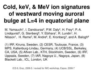 Cold, keV, &amp; MeV ion signatures of westward moving auroral bulge at L=4 in equatorial plane