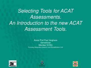 Selecting Tools for ACAT Assessments. An Introduction to the new ACAT Assessment Tools.