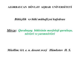 AZƏRBAYCAN DÖVLƏT AQR A R UNİVERSİTETİ Bitkiçilik və bitki mühafizəsi kafedrası