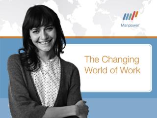 The world of work is changing …