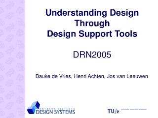 Understanding Design Through Design Support Tools DRN2005