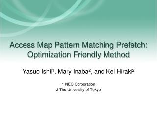 Access Map Pattern Matching Prefetch: Optimization Friendly Method