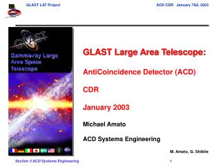 GLAST Large Area Telescope: AntiCoincidence Detector (ACD) CDR January 2003 Michael Amato