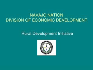 NAVAJO NATION DIVISION OF ECONOMIC DEVELOPMENT