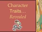 Character Traits Revealed