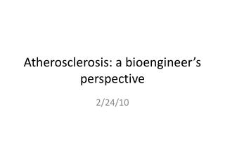 Atherosclerosis: a bioengineer’s perspective