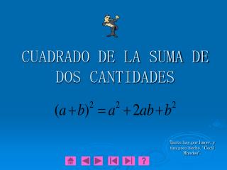 CUADRADO DE LA SUMA DE DOS CANTIDADES