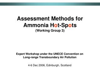 Assessment Methods for Ammonia H o t-Sp o ts (Working Group 3)