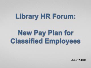 Library HR Forum: New Pay Plan for Classified Employees