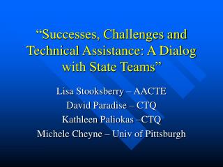 “Successes, Challenges and Technical Assistance: A Dialog with State Teams”