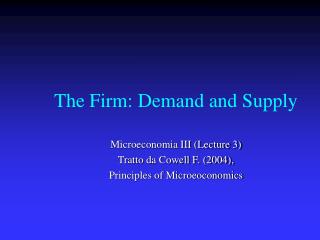 The Firm: Demand and Supply