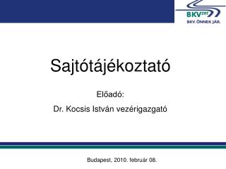 Előadó: Dr. Kocsis István vezérigazgató