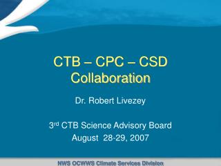 CTB – CPC – CSD Collaboration