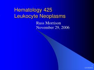 Hematology 425 Leukocyte Neoplasms