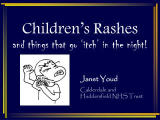 Children’s Rashes and things that go ‘itch’ in the night!