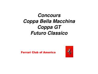 Concours Coppa Bella Macchina Coppa GT Futuro Classico