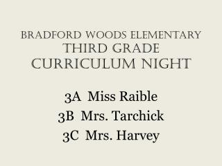 Bradford Woods Elementary Third Grade CURRICULUM NIGHT