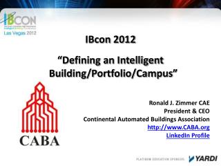 IBcon 2012 “Defining an Intelligent Building/Portfolio/Campus”