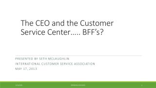 The CEO and the Customer Service Center….. BFF’s?
