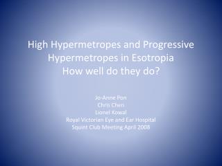 High Hypermetropes and Progressive Hypermetropes in Esotropia How well do they do?