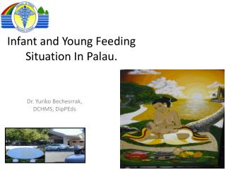 Infant and Young Feeding Situation In Palau.