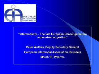&quot;Intermodality – The last European Challenge before expensive congestion“