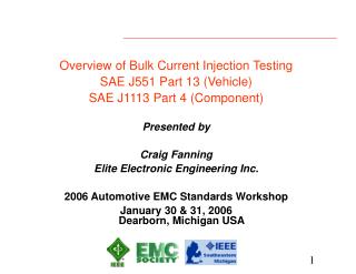 Overview of Bulk Current Injection Testing SAE J551 Part 13 (Vehicle) SAE J1113 Part 4 (Component)