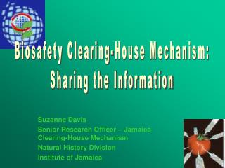 Biosafety Clearing-House Mechanism: Sharing the Information