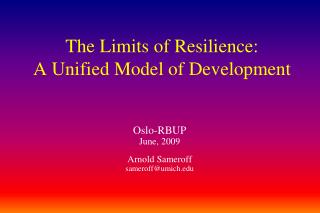 The Limits of Resilience: A Unified Model of Development