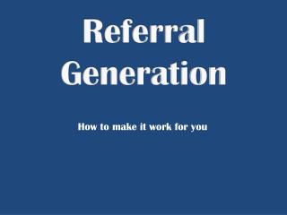 Referral Generation