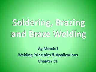 Soldering, Brazing and Braze Welding