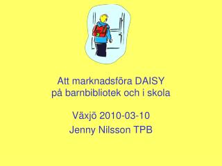 Att marknadsföra DAISY på barnbibliotek och i skola