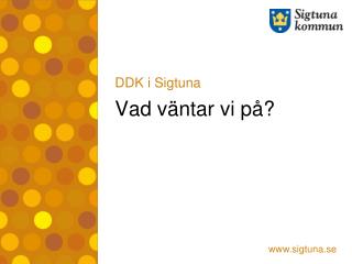 Vad väntar vi på?