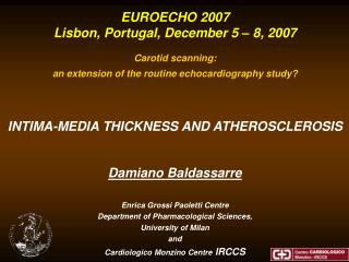 EUROECHO 2007 Lisbon, Portugal, December 5 – 8, 2007 Carotid scanning: