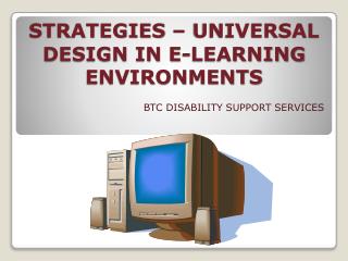 STRATEGIES – UNIVERSAL DESIGN IN E-LEARNING ENVIRONMENTS