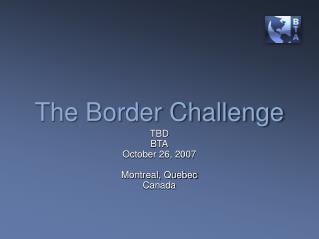 The Border Challenge