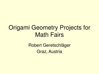 Origami Geometry Projects for Math Fairs