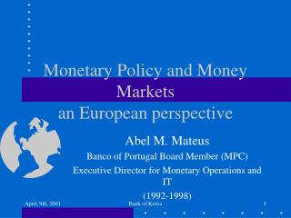 Monetary Policy and Money Markets an European perspective