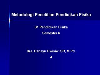 Metodologi Penelitian Pendidikan Fisika S1 Pendidikan Fisika Semester 6