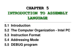 CHAPTER 5 INTRODUCTION TO ASSEMBLY LANGUAGE